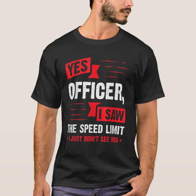 Camiseta Yes Officer I Saw The Speed Limit Car Enthusiast (Anverso)