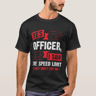 Camiseta Yes Officer I Sawhe Speed Limit Car Enthusiast fri