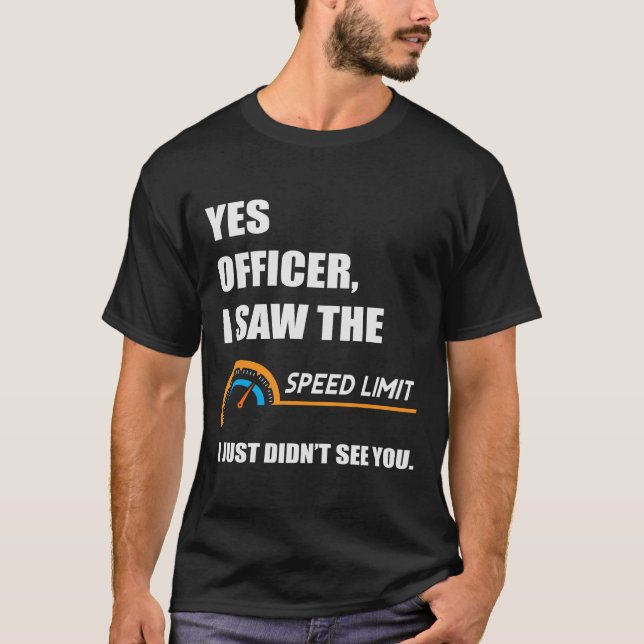 Camiseta Yes Officer Speed Limit - Funny Dad Gift (Anverso)