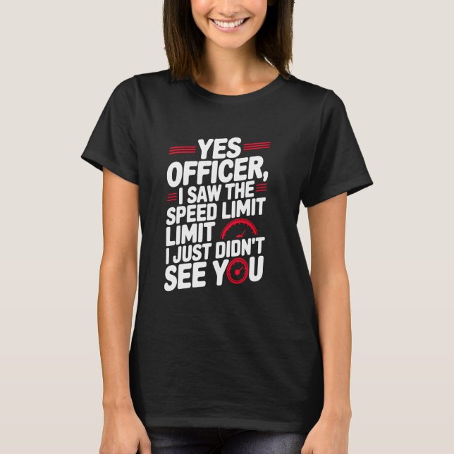 Camiseta Yes Officer Speeding for Car Enthusiasts Mechanics (Anverso)