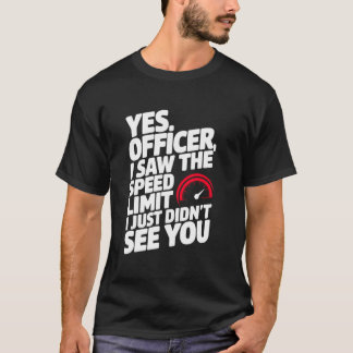 Camiseta Yes Officer Speeding for Car Enthusiasts Mechanics