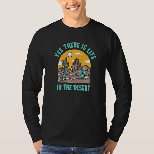 Camiseta Yes There Is Life In The Desert  Succulent Gardene (Anverso)
