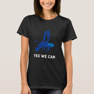 Camiseta Yes We Can Adding Ukraine In EU Map Support Ukrain