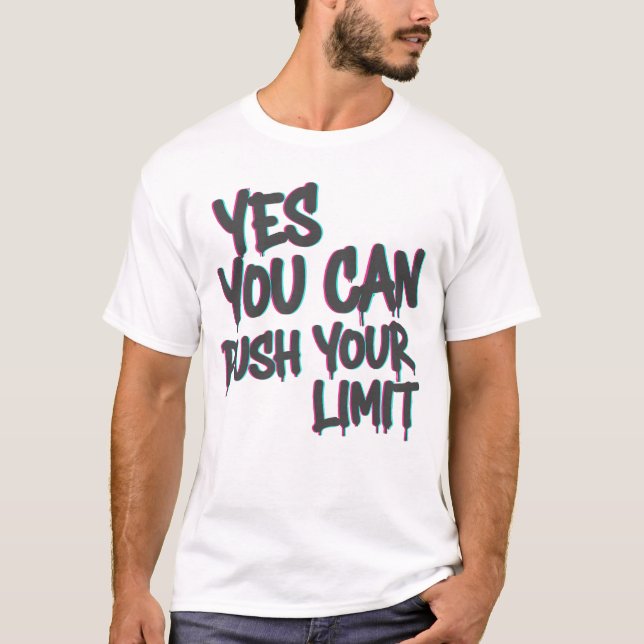 Camiseta Yes You Can / Push Your Limit T-Shirt – Motivation (Anverso)
