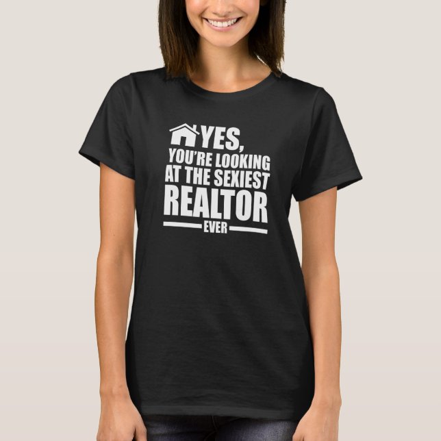 Camiseta yes you're looking at realtor house real estate re (Anverso)