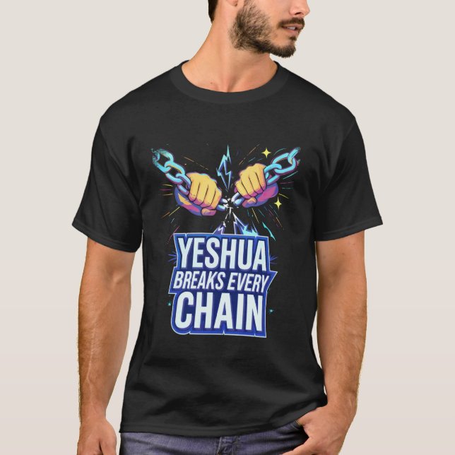 Camiseta Yeshua Breaks Every Chain (Anverso)