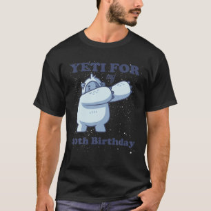 Camiseta Yeti Por Mi 40 Cumpleaños Cuarenta Graciosa Cita F