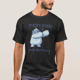Camiseta Yeti Por Mi 40 Cumpleaños Cuarenta Graciosa Cita F