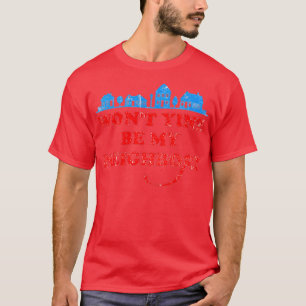 Camiseta ¿Yinz no será mi vecino?