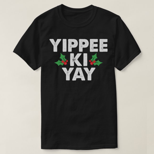 Camiseta Yippee Ki Yay Classic (Diseño del anverso)