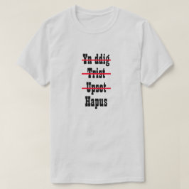 Camiseta Yn ddig Trist Upset Hapus | Furiosa Molestia Enfad
