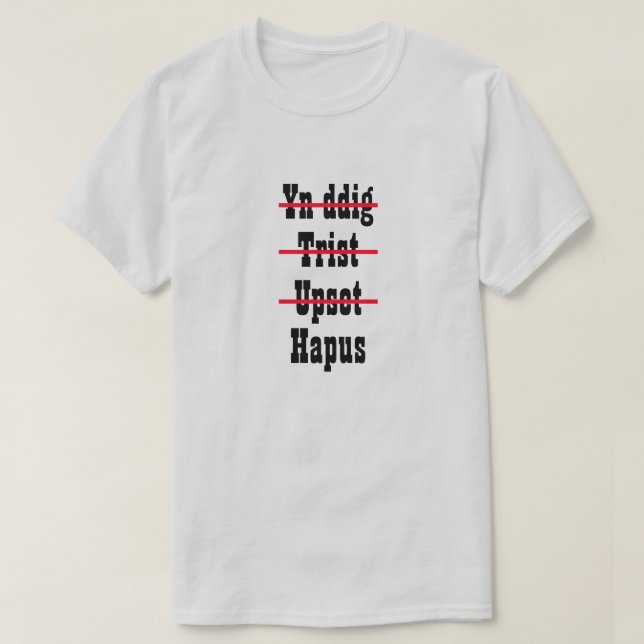 Camiseta Yn ddig Trist Upset Hapus | Furiosa Molestia Enfad (Diseño del anverso)
