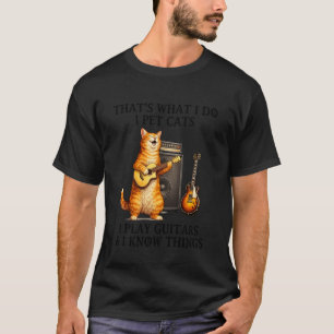 Camiseta Yo Acaricio Gatos Tocan Guitarras y Sé Cosas Diver