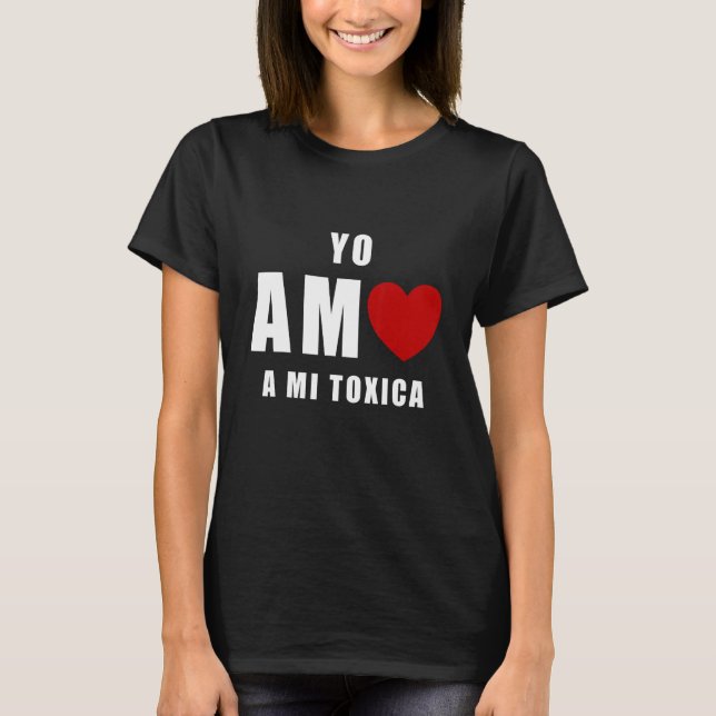 Camiseta Yo amo a mi Toxica San Valentin (Anverso)