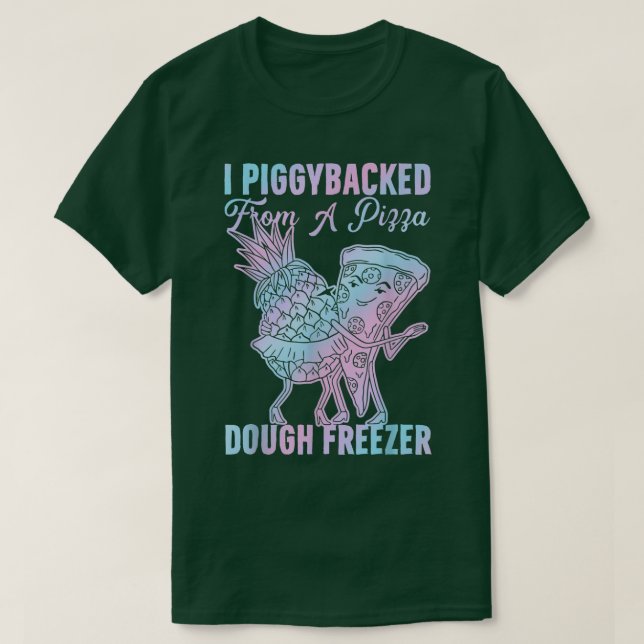 Camiseta Yo Apoyé Piggyback Desde Una Pizza Dough Freezance (Diseño del anverso)