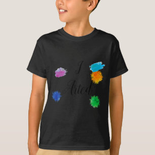 Camiseta Yo arté artista divertido pintor pintura arte