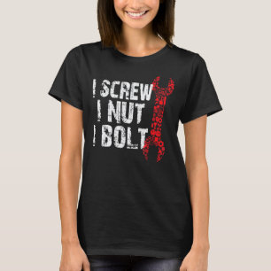 Camiseta Yo Atornillo Yo Tuerca Yo Perno Garaje Afligido Me
