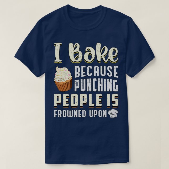 Camiseta Yo Bake Porque Baking Baker Bakery (Diseño del anverso)