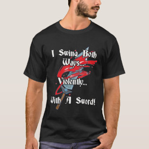 Camiseta Yo balanceo a ambos lados, violentamente, con una 