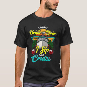 Camiseta Yo bebo y conduzco yo Sip y las vacaciones de cruc