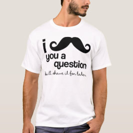 Camiseta yo bigote una pregunta