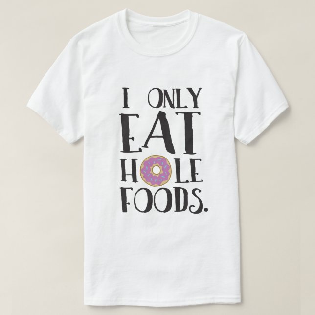Camiseta Yo como solamente humor de la comida de las (Diseño del anverso)