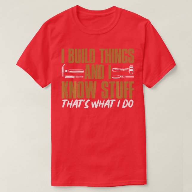 Camiseta Yo construyo cosas y conozco a gorras de cosas que (Diseño del anverso)