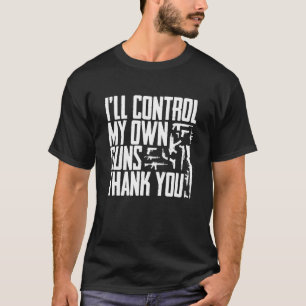 Camiseta Yo Controlaré Mis Propias Armas Gracias Segunda En