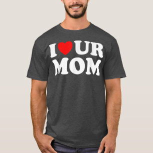Camiseta Yo Corro A Tu Mamá Amo A Tu Mamá Me Encanta La Div