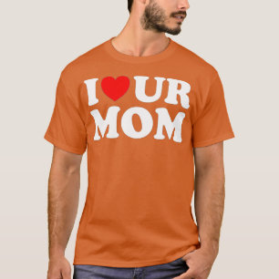 Camiseta Yo Corro A Tu Mamá Amo A Tu Mamá Me Encanta La Div