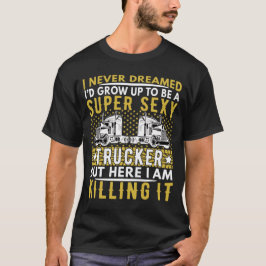 Camiseta Yo crecería para ser un camionero muy sexy