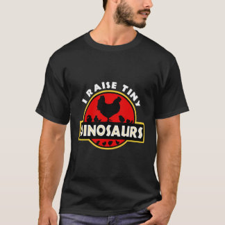Camiseta Yo crio a pequeños dinosaurios que adoran el pollo