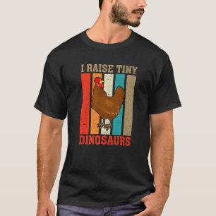 Camiseta Yo crio dinosaurios pequeños granjeros de pollo ve