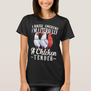 Camiseta Yo crio pollos, soy literalmente una prostituta de