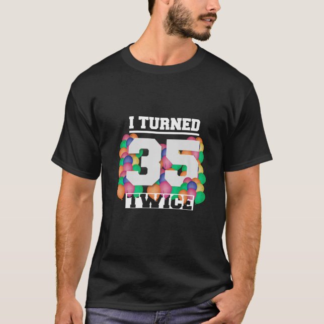 Camiseta Yo Cumplí 35 Dos Veces 70 Años, Divertidos Hombres (Anverso)