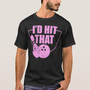 Camiseta Yo daría esa graciosa cita de bolos para Bowlers 1