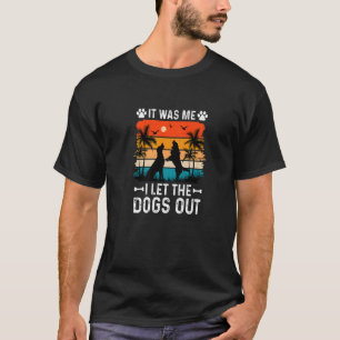 Camiseta Yo Dejé Que Los Perros Salieran De La Aparición.