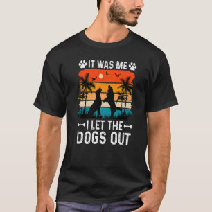 Camiseta Yo Dejé Que Los Perros Salieran De La Aparición.