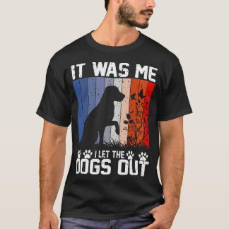 Camiseta Yo Dejé Salir A Los Perros.
