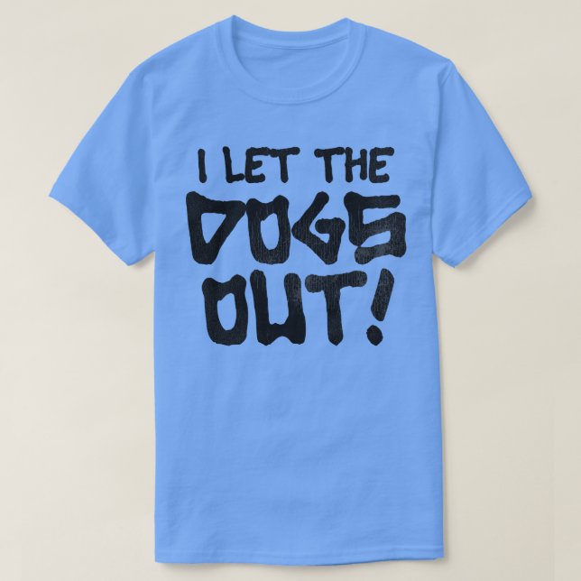 Camiseta Yo dejé salir a los perros. (Diseño del anverso)