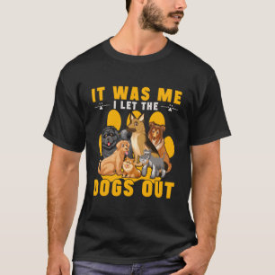 Camiseta Yo Dejé Salir A Los Perros.