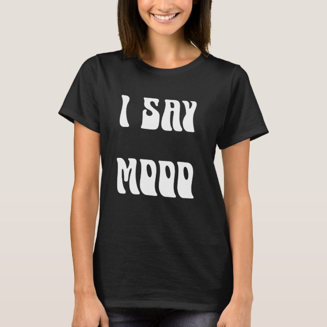 Camiseta Yo digo Mooo Vaca Divertida (Anverso)