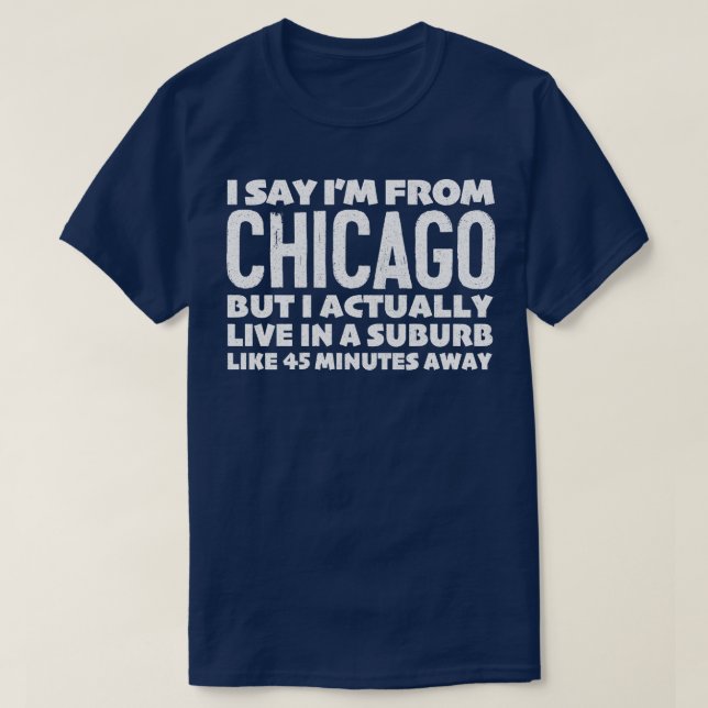 Camiseta Yo Digo Que Soy De Chicago Humorístico En El Diseñ (Diseño del anverso)