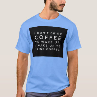 Camiseta Yo dono 27t beber café para despertarme me despier