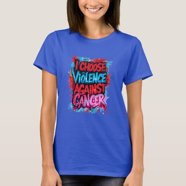 Camiseta Yo elijo la violencia contra el cáncer (Anverso)