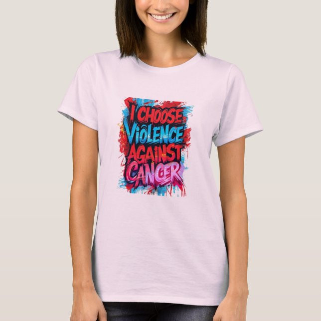 Camiseta Yo elijo la violencia contra el cáncer (Anverso)