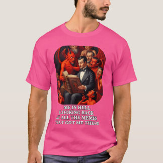 Camiseta Yo en el infierno mirando hacia atrás a todos los 