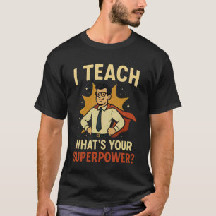 Camiseta Yo Enseño Cuál es tu Superpoder Divertido De Vuelt