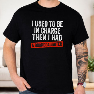Camiseta Yo Era El Que Mandaba Hasta Que Tuve Una Nieta