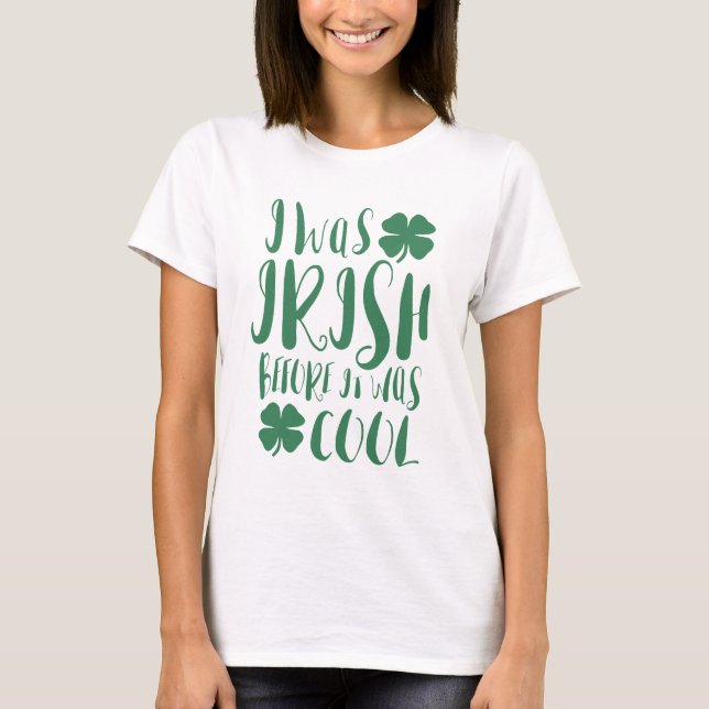 Camiseta Yo Era Irlandés Antes Que Guay (Anverso)